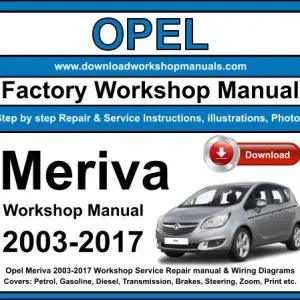 Opel Meriva 2003-2017 service repair manual PDF download