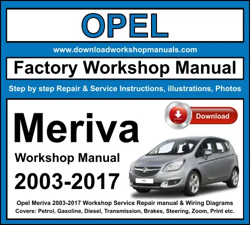 Opel Meriva 2003-2017 service repair manual PDF download