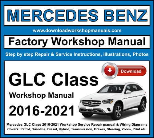 Mercedes GLC Class 2016-2021 Workshop Repair Manual Download