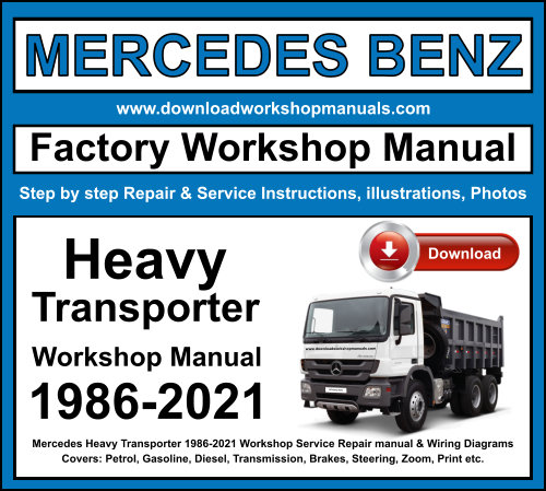 Mercedes Heavy Transporter 1986-2021 Workshop Repair Manual Download