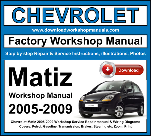 Chevrolet Matiz 2005-2009 Workshop Repair Manual Download