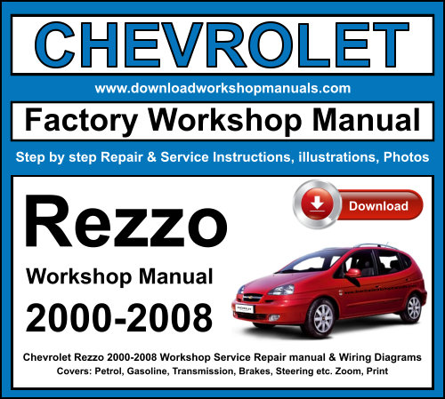 Chevrolet Rezzo 2000-2008 Workshop Repair Manual