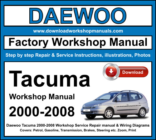 Daewoo Tacuma 2000-2008 Workshop Repair Manual Download