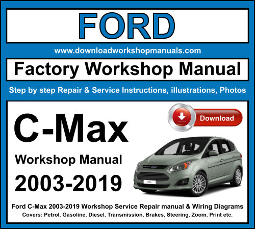 Ford C-Max 2003-2019 Workshop Repair Manual Download