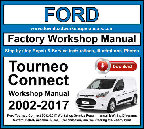 Ford Tourneo Connect 2002-2017 Workshop Repair Manual Download