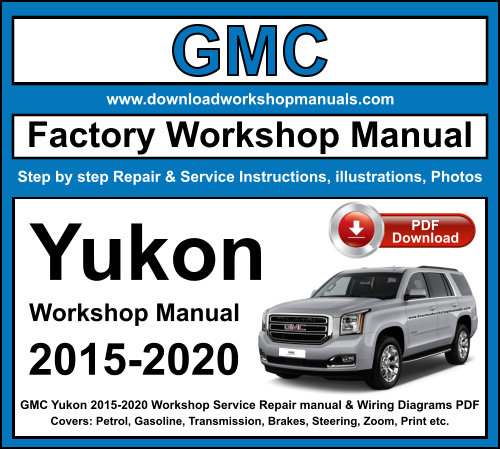 GMC Yukon 2015-2020 Workshop Repair Manual Download