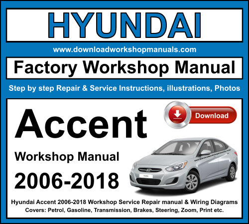 Hyundai Accent 2006-2018 Workshop Repair Manual Download