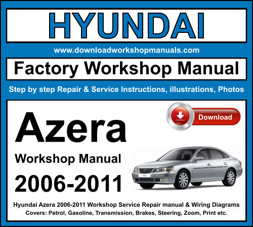 Hyundai Azera 2006-2011 Workshop Repair Manual Download