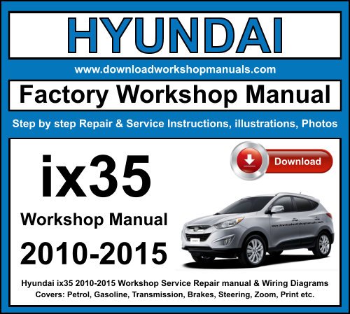 Hyundai ix35 2010-2015 Workshop Repair Manual Download