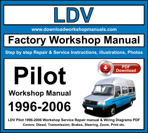 LDV Pilot 1996-2006 Workshop Repair Manual Download