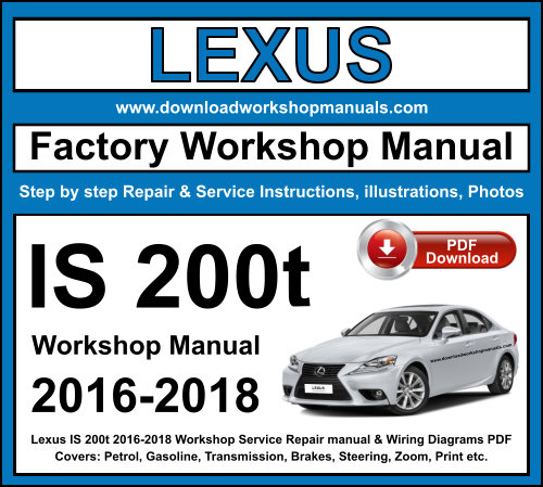 Lexus IS 200t 2016-2018 Workshop Repair Manual Download