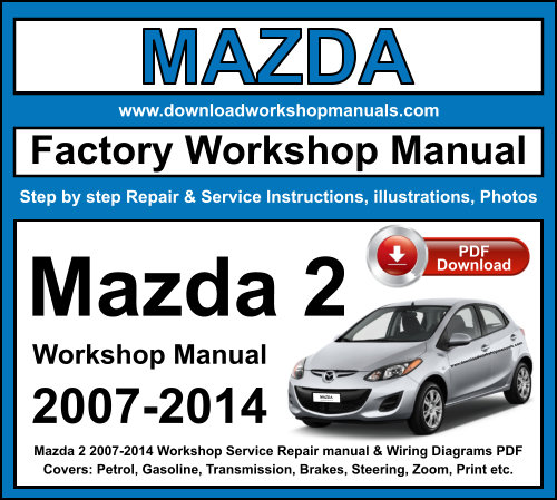 Mazda 2 2007-2014 Workshop Repair Manual Download PDF