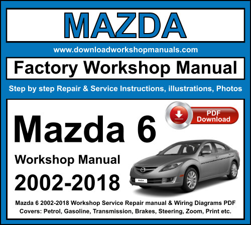 Mazda 6 2002-2018 Workshop Repair Manual Download PDF