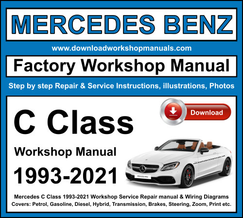 Mercedes C Class 1993-2021 Workshop Repair Manual Download