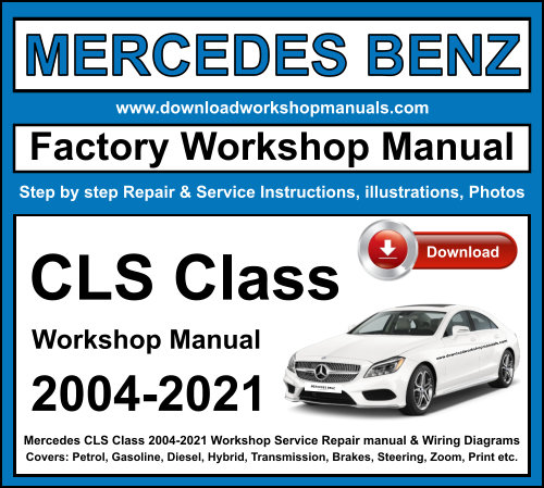 Mercedes CLS Class 2004-2021 Workshop Repair Manual Download