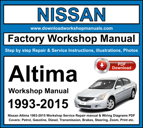 Nissan Altima 1993-2015 Workshop Repair Manual Download