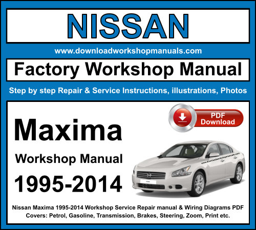 Nissan Maxima 1995-2014 Workshop Repair Manual Download