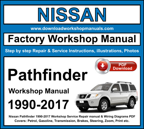 Nissan Pathfinder 1990-2017 Workshop Repair Manual Download