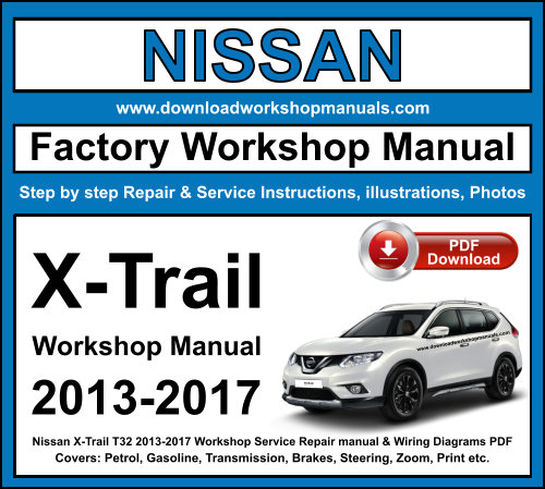 Nissan X-Trail 2013-2017 Workshop Repair Manual Download