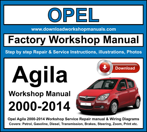 Opel Agila 2000-2014 Workshop Repair Manual Download