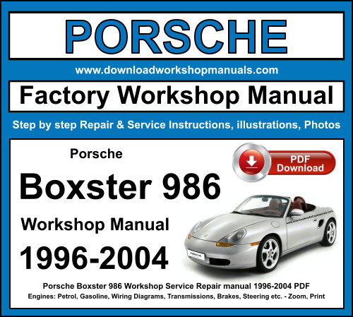 Porsche Boxster 986 Workshop Repair Manual Download 1996-2004