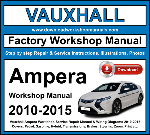 Vauxhall Ampera Workshop Repair Manual Download 2010-2015