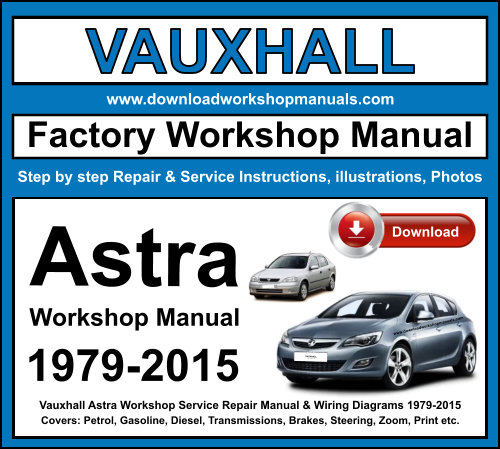 Vauxhall Astra Workshop Repair Manual Download 1979-2015