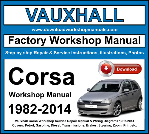 Vauxhall Corsa Workshop Repair Manual Download 1982-2014