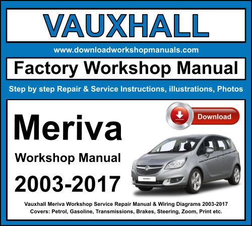 Vauxhall Meriva Workshop Repair Manual Download 2003-2017