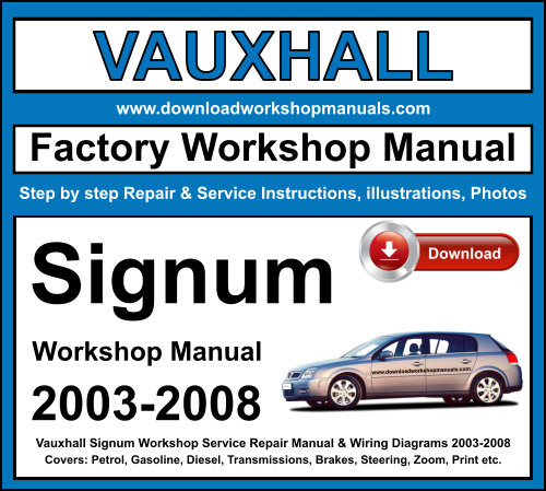 Vauxhall Signum Workshop Repair Manual Download 2003-2008