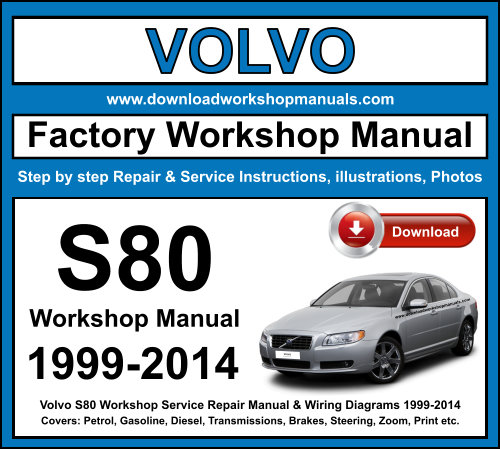 Volvo S80 Workshop Repair Manual Download 1999-2014