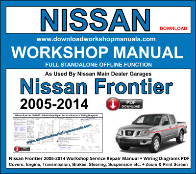 Nissan Frontier Workshop Repair Manual 2004 to 2014