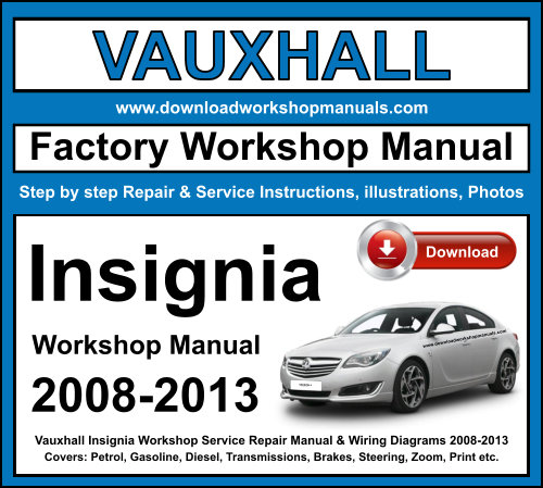 Vauxhall Insignia Workshop Repair Manual Download 2008-2013