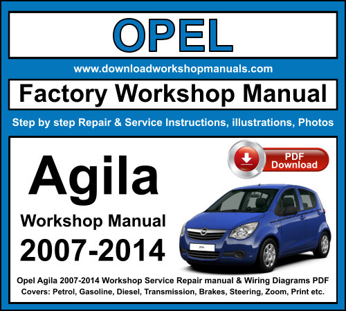 Opel Agila 2007-2014 Workshop Repair Manual Download pdf