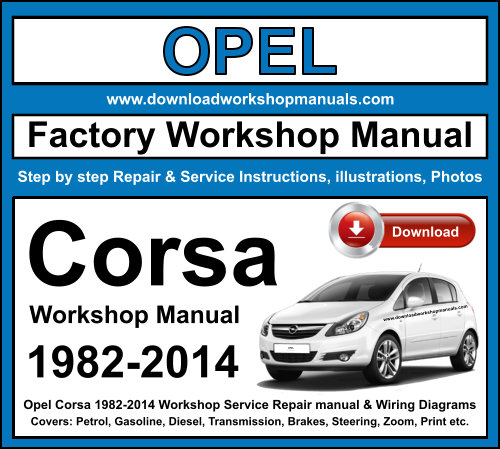 Opel Corsa 1982-2014 Workshop Repair Manual Download