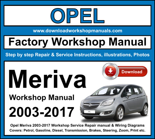 Opel Meriva 2003-2017 Workshop Repair Manual Download