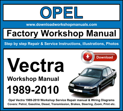 Opel Vectra 1989-2010 Workshop Repair Manual Download