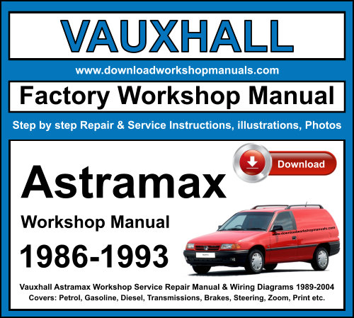 Vauxhall Astramax Workshop Repair Manual Download 1986-1993