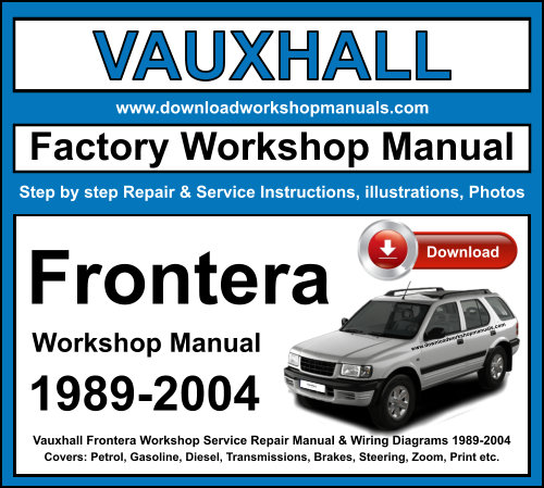 Vauxhall Frontera Workshop Repair Manual Download 1989-2004