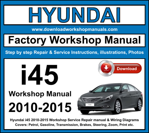 Hyundai i45 2010-2015 Workshop Repair Manual Download